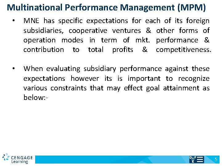 Multinational Performance Management (MPM) • MNE has specific expectations for each of its foreign