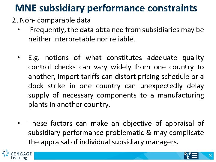 MNE subsidiary performance constraints 2. Non- comparable data • Frequently, the data obtained from