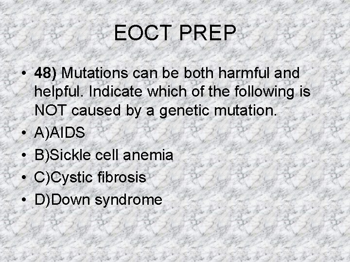 EOCT PREP • 48) Mutations can be both harmful and helpful. Indicate which of EOCT PREP • 48) Mutations can be both harmful and helpful. Indicate which of