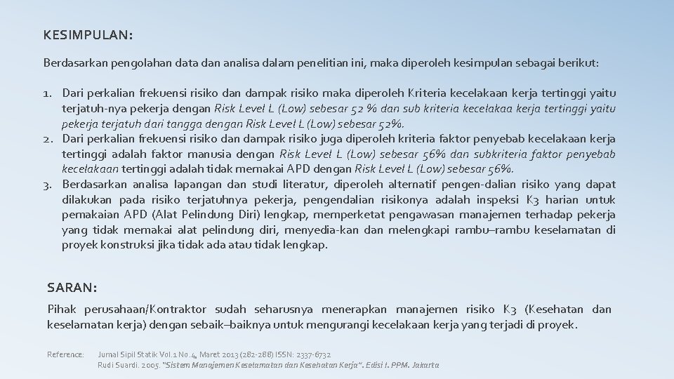 KESIMPULAN: Berdasarkan pengolahan data dan analisa dalam penelitian ini, maka diperoleh kesimpulan sebagai berikut: