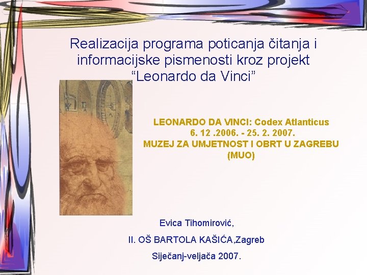 Realizacija programa poticanja čitanja i informacijske pismenosti kroz projekt “Leonardo da Vinci” LEONARDO DA