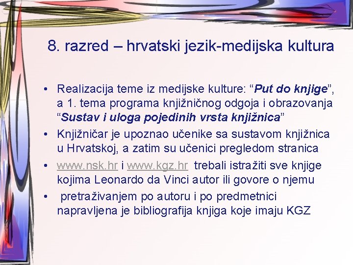 8. razred – hrvatski jezik-medijska kultura • Realizacija teme iz medijske kulture: “Put do