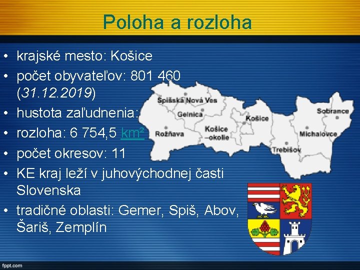 Poloha a rozloha • krajské mesto: Košice • počet obyvateľov: 801 460 (31. 12.