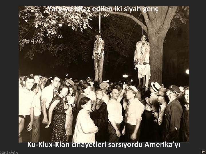 canerhan Yargısız infaz edilen iki siyah genç Ku-Klux-Klan cinayetleri sarsıyordu Amerika’yı 