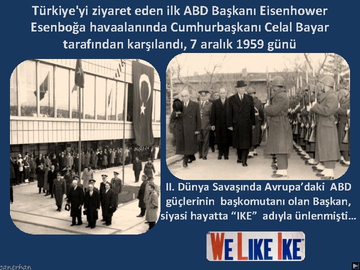 Türkiye'yi ziyaret eden ilk ABD Başkanı Eisenhower Esenboğa havaalanında Cumhurbaşkanı Celal Bayar tarafından karşılandı,