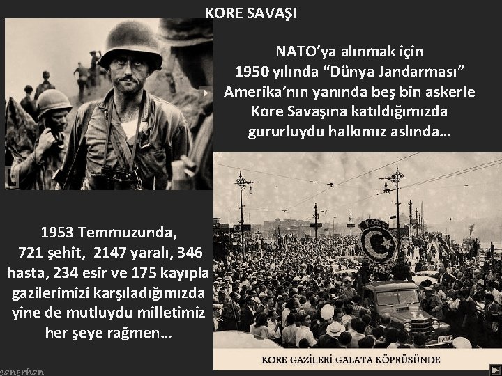 KORE SAVAŞI NATO’ya alınmak için 1950 yılında “Dünya Jandarması” Amerika’nın yanında beş bin askerle