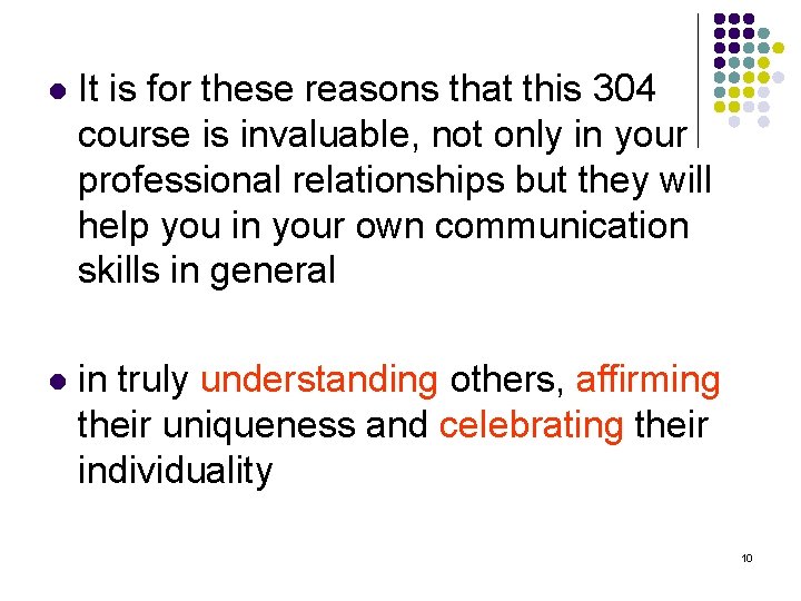 l It is for these reasons that this 304 course is invaluable, not only