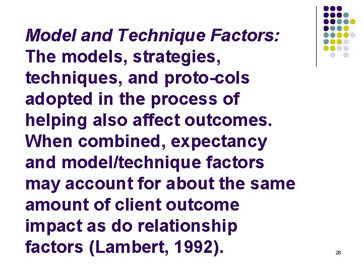 Model and Technique Factors: The models, strategies, techniques, and proto cols adopted in the