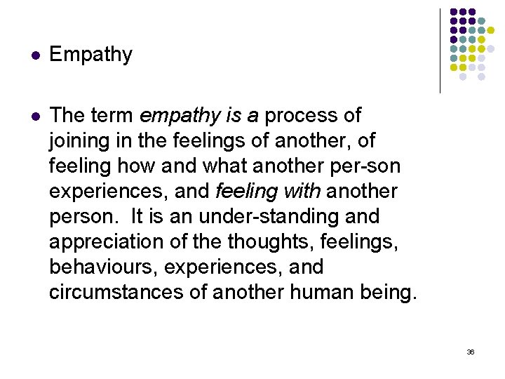 l Empathy l The term empathy is a process of joining in the feelings