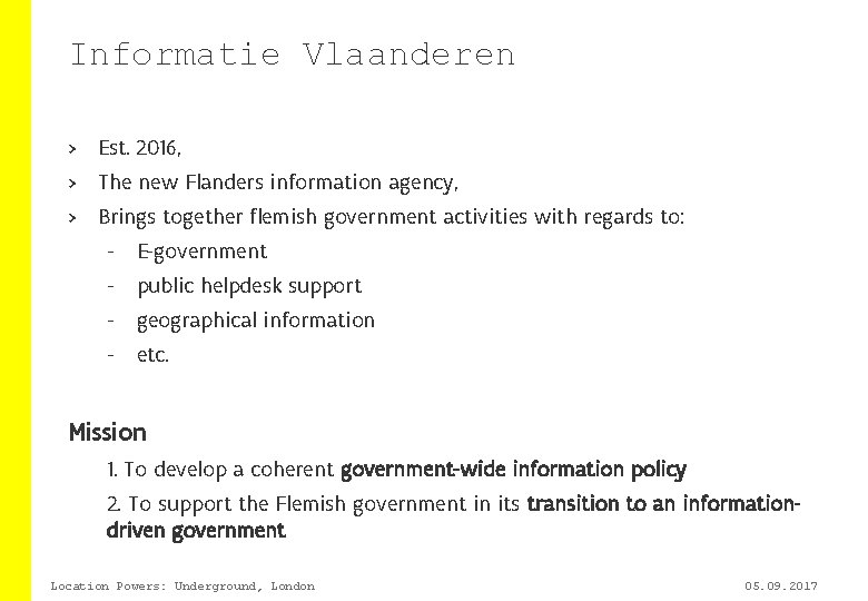 Informatie Vlaanderen > Est. 2016, > The new Flanders information agency, > Brings together