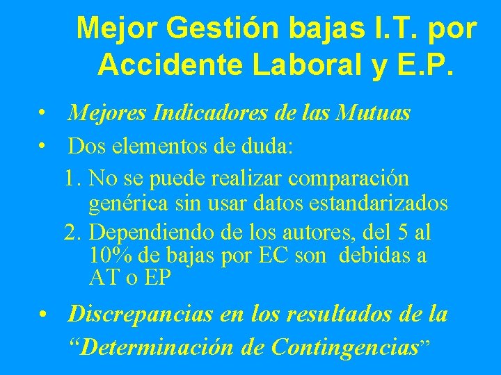 Mejor Gestión bajas I. T. por Accidente Laboral y E. P. • Mejores Indicadores