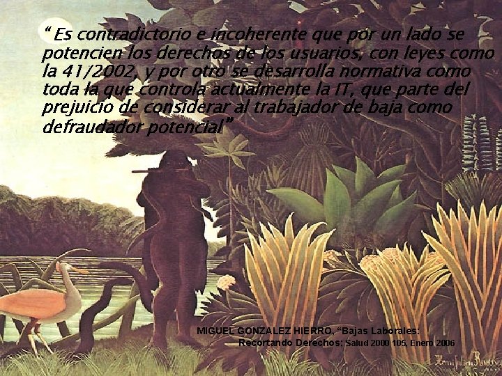 “ Es contradictorio e incoherente que por un lado se potencien los derechos de