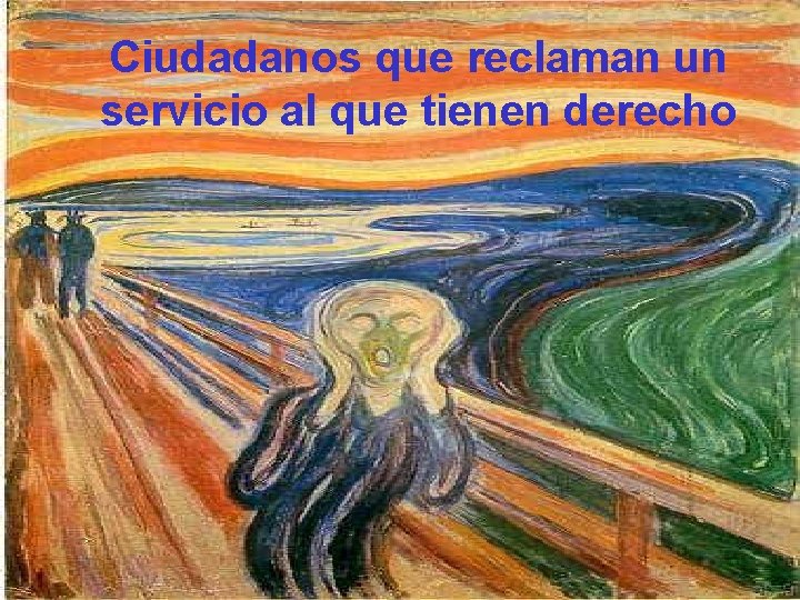 Ciudadanos que reclaman un servicio al que tienen derecho 