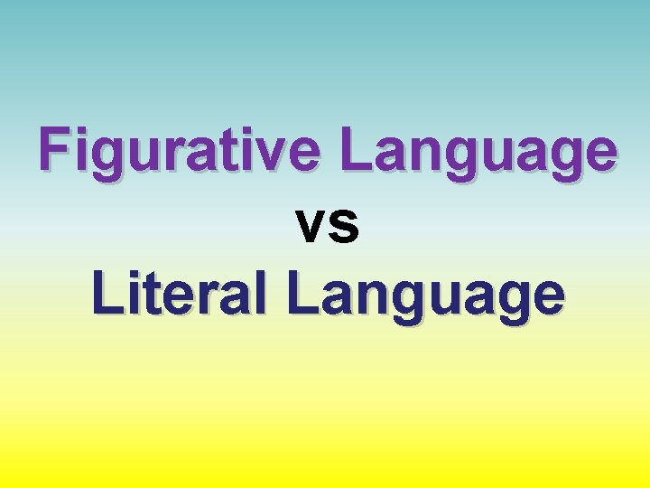 Figurative Language vs Literal Language 