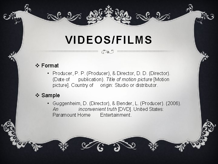 VIDEOS/FILMS v Format • Producer, P. P. (Producer), & Director, D. D. (Director). (Date