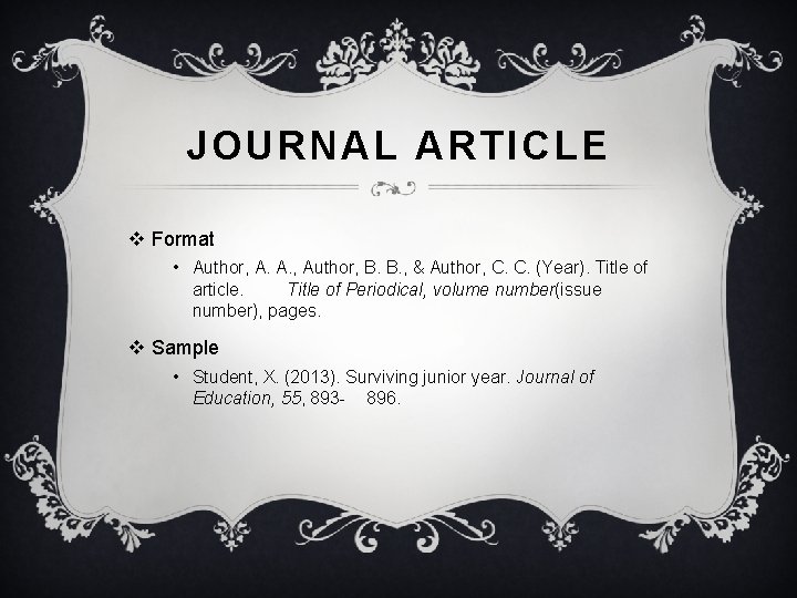 JOURNAL ARTICLE v Format • Author, A. A. , Author, B. B. , &