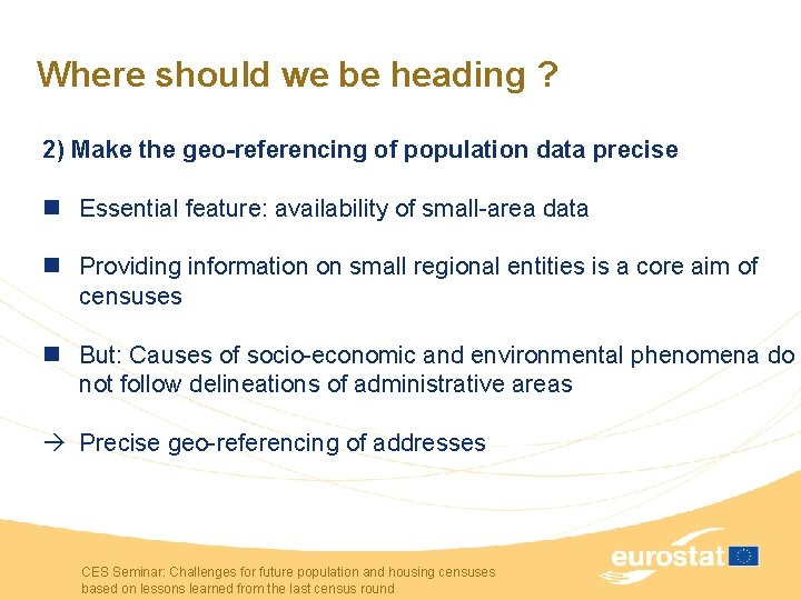 Where should we be heading ? 2) Make the geo-referencing of population data precise