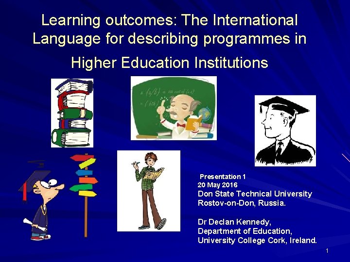 Learning outcomes: The International Language for describing programmes in Higher Education Institutions Presentation 1