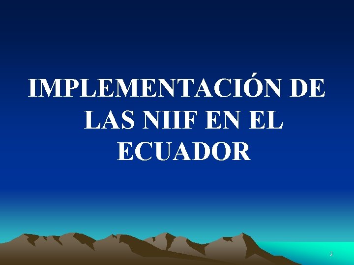 IMPLEMENTACIÓN DE LAS NIIF EN EL ECUADOR 2 