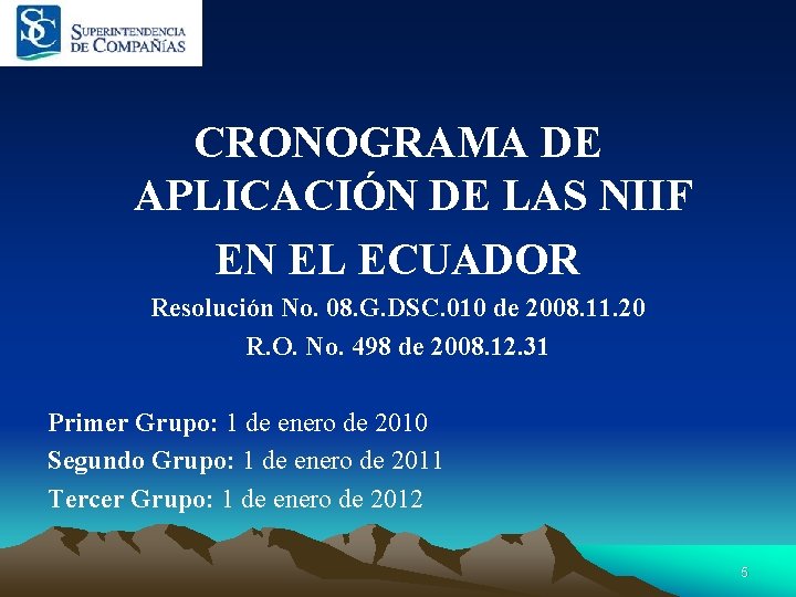 CRONOGRAMA DE APLICACIÓN DE LAS NIIF EN EL ECUADOR Resolución No. 08. G. DSC.
