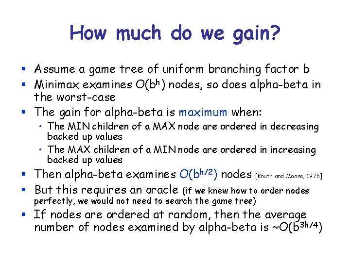 How much do we gain? § Assume a game tree of uniform branching factor