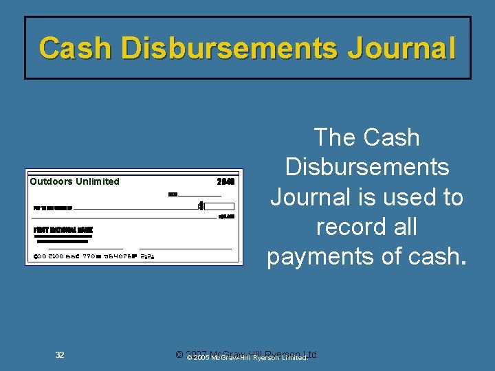 Cash Disbursements Journal Outdoors Unlimited 32 The Cash Disbursements Journal is used to record Cash Disbursements Journal Outdoors Unlimited 32 The Cash Disbursements Journal is used to record