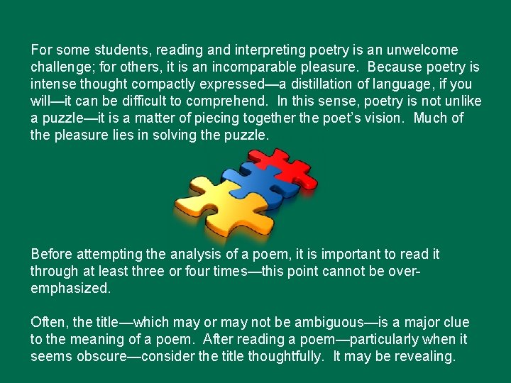 For some students, reading and interpreting poetry is an unwelcome challenge; for others, it