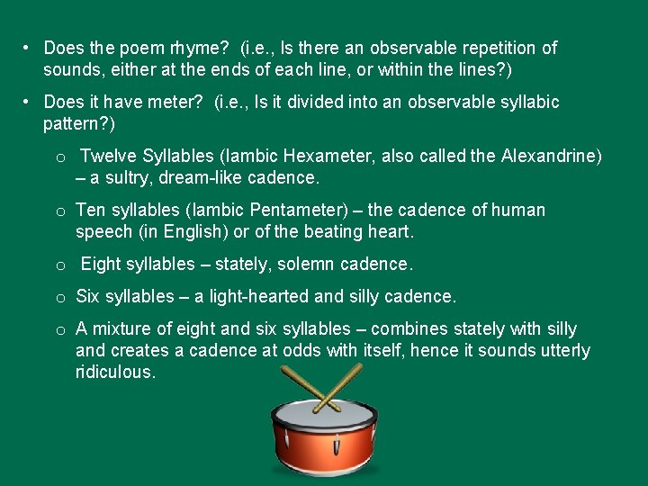  • Does the poem rhyme? (i. e. , Is there an observable repetition