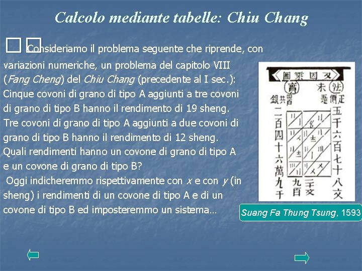 Calcolo mediante tabelle: Chiu Chang �� Consideriamo il problema seguente che riprende, con variazioni