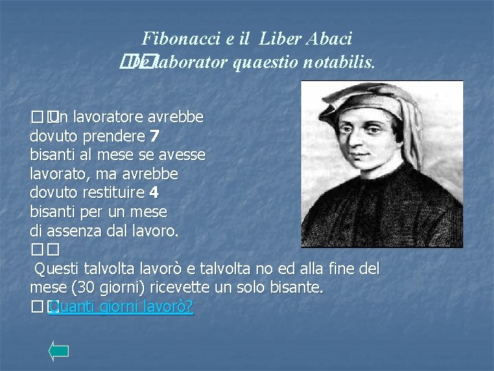 Fibonacci e il Liber Abaci �� De laborator quaestio notabilis. �� Un lavoratore avrebbe