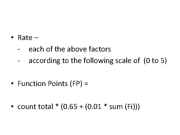 • Rate – - each of the above factors - according to the • Rate – - each of the above factors - according to the