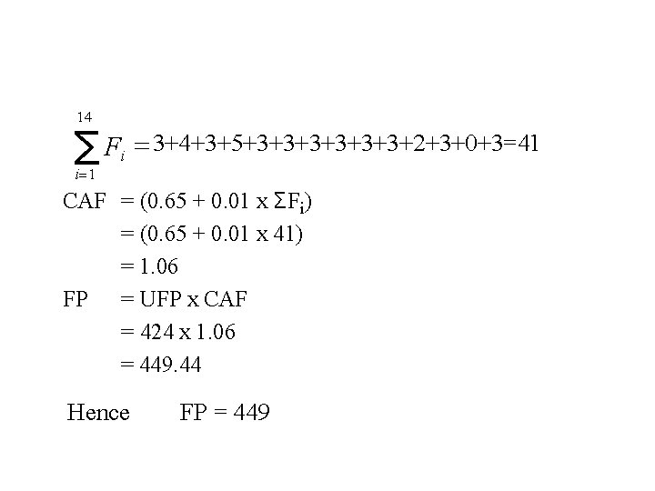 14 ∑F i 3+4+3+5+3+3+3+2+3+0+3=41 i 1 CAF = (0. 65 + 0. 01 x 14 ∑F i 3+4+3+5+3+3+3+2+3+0+3=41 i 1 CAF = (0. 65 + 0. 01 x
