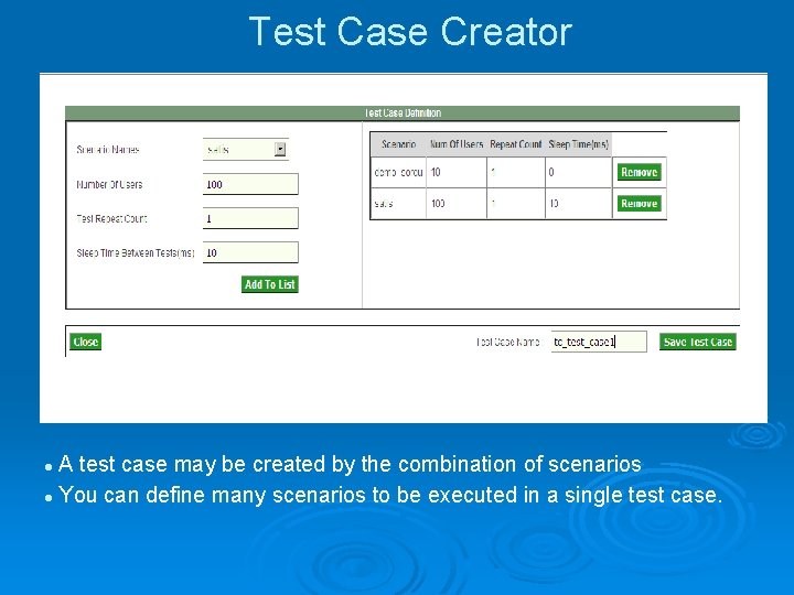 Test Case Creator A test case may be created by the combination of scenarios