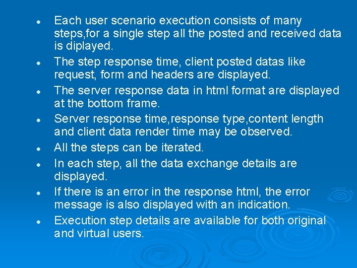 l l l l Each user scenario execution consists of many steps, for a