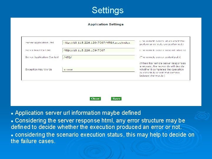 Settings Application server url information maybe defined l Considering the server response html, any