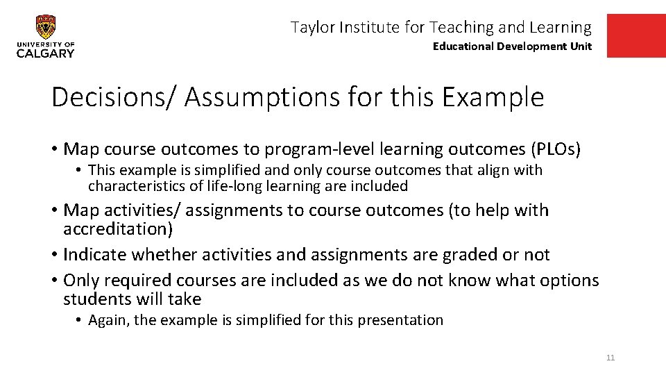 Taylor Institute for Teaching and Learning Educational Development Unit Decisions/ Assumptions for this Example