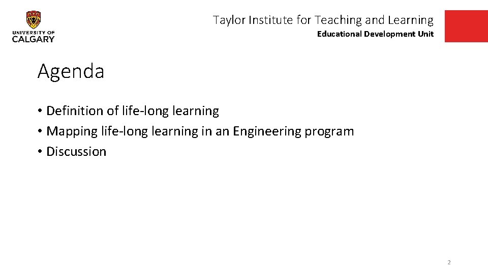 Taylor Institute for Teaching and Learning Educational Development Unit Agenda • Definition of life-long