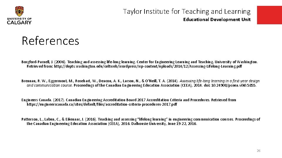 Taylor Institute for Teaching and Learning Educational Development Unit References Borgford-Parnell, J. (2006). Teaching