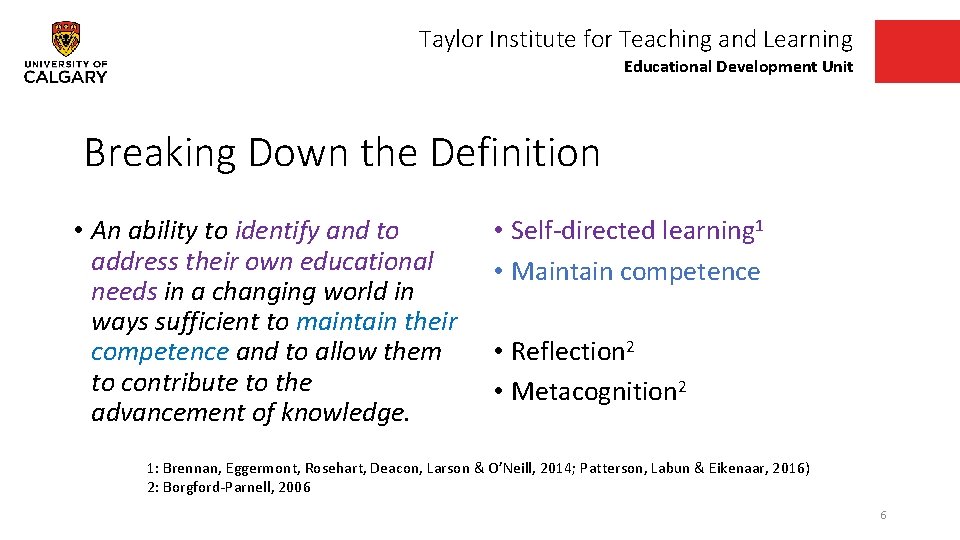 Taylor Institute for Teaching and Learning Educational Development Unit Breaking Down the Definition •