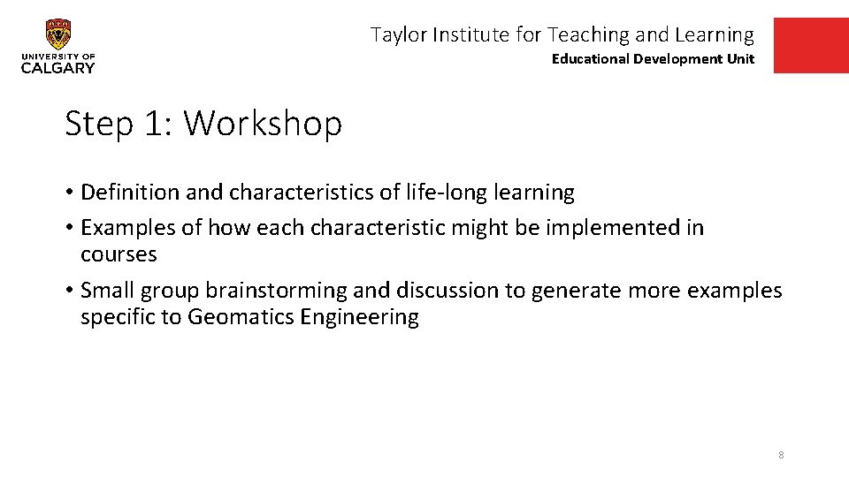 Taylor Institute for Teaching and Learning Educational Development Unit Step 1: Workshop • Definition