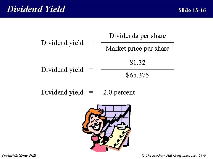 Dividend Yield Dividend yield = Irwin/Mc. Graw-Hill Slide 13 -16 Dividends per share Market