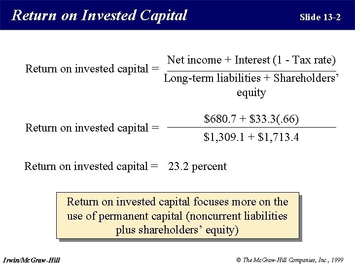 Return on Invested Capital Return on invested capital = Slide 13 -2 Net income