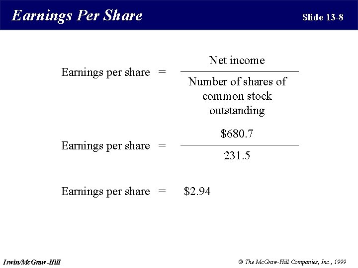 Earnings Per Share Earnings per share = Slide 13 -8 Net income Number of