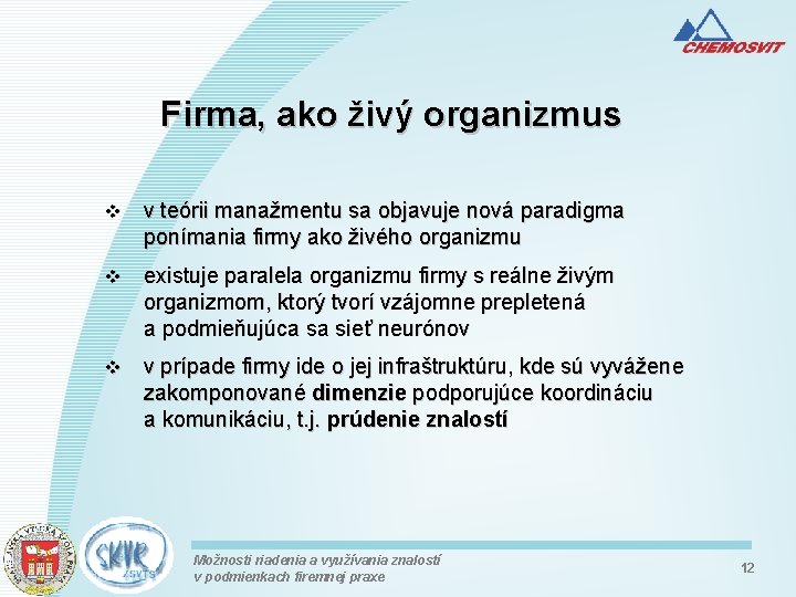 Firma, ako živý organizmus v v teórii manažmentu sa objavuje nová paradigma ponímania firmy