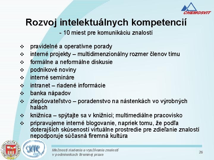 Rozvoj intelektuálnych kompetencií - 10 miest pre komunikáciu znalostí v v v v v