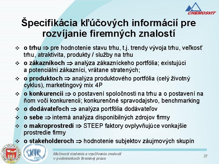 Špecifikácia kľúčových informácií pre rozvíjanie firemných znalostí v v v v o trhu pre