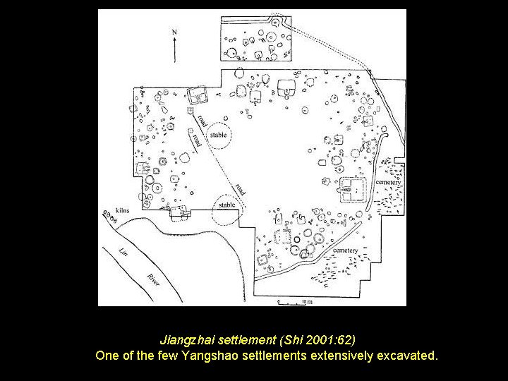 Jiangzhai settlement (Shi 2001: 62) One of the few Yangshao settlements extensively excavated. 