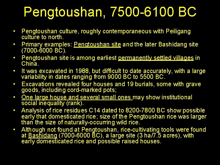 Pengtoushan, 7500 -6100 BC • Pengtoushan culture, roughly contemporaneous with Peiligang culture to north.