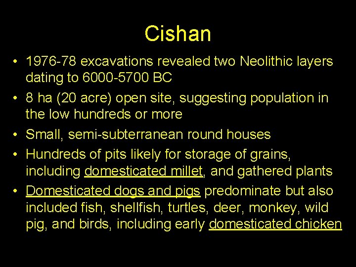 Cishan • 1976 -78 excavations revealed two Neolithic layers dating to 6000 -5700 BC