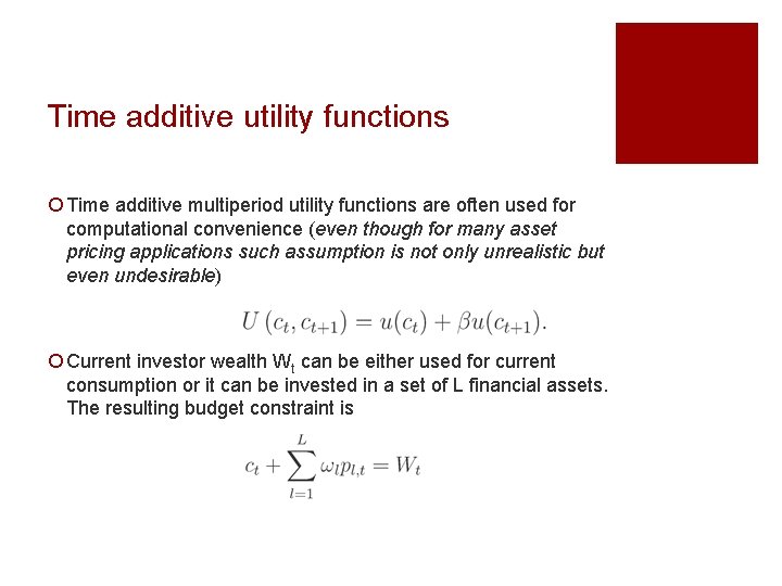 Time additive utility functions ¡ Time additive multiperiod utility functions are often used for